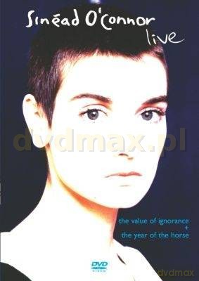 Sinead O'Connor: Live: The Year Of The Horse+The Value Of Ignorance [DVD]