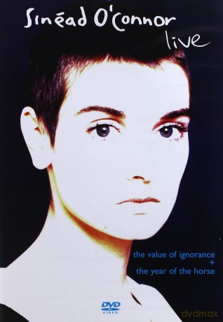 Sinead O'Connor: Live: The Year Of The Horse+The Value Of Ignorance [DVD]