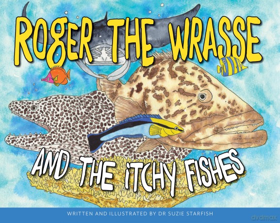 Roger the Wrasse and the Itchie Fishies - Dr Sue Pillans aka Dr Suzie Starfish [KSIĄŻKA]