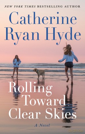 Rolling Toward Clear Skies: A Novel - Catherine Ryan Hyde [KSIĄŻKA]