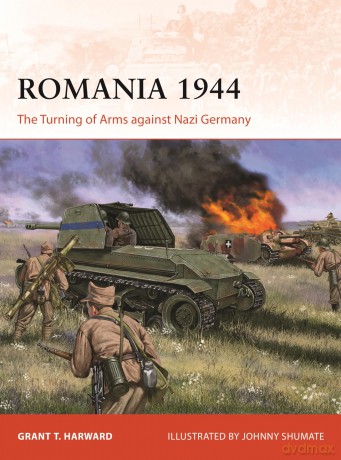 Romania 1944: The Turning of Arms against Nazi Germany: 404 (Campaign) - Grant Harward [KSIĄŻKA]