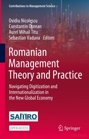 Romanian Management Theory and Practice: Navigating Digitization and Internationalization in the New Global Economy (Contributions to Management Science) - Ovidiu Nicolescu [KSIĄŻKA]