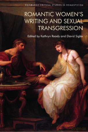 Romantic Women's Writing and Sexual Transgression (Edinburgh Critical Studies in Romanticism) - Kathryn Ready [KSIĄŻKA]