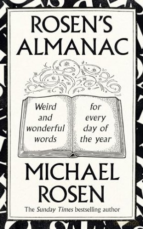 Rosen's Almanac: Weird and wonderful words for every day of the year - Michael Rosen [KSIĄŻKA]