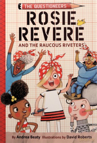 Rosie Revere and the Raucous Riveters: The Questioneers Book #1 - Andrea Beaty [KSIĄŻKA]