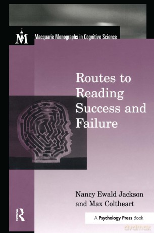 Routes To Reading Success and Failure: Toward an Integrated Cognitive Psychology of Atypical Reading (Macquarie Monographs in Cognitive Science) - Nancy E. Jackson [KSIĄŻKA]
