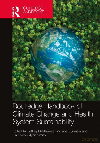 Routledge Handbook of Climate Change and Health System Sustainability - Jeffrey Braithwaite [KSIĄŻKA]