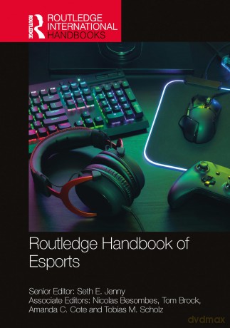 Routledge Handbook of Esports (Routledge International Handbooks) - Seth E. Jenny [KSIĄŻKA]