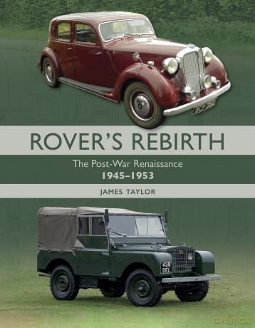 Rover's Rebirth: The Post War Renaissance 1945-1953 - James Taylor [KSIĄŻKA]