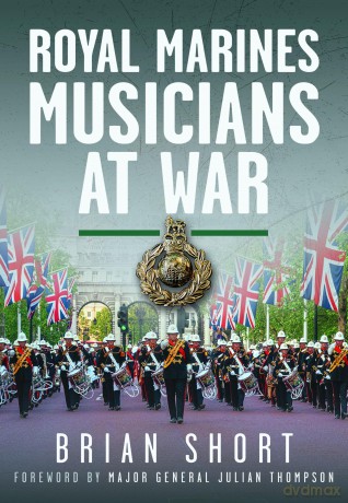 Royal Marines Musicians at War - Brian Short [KSIĄŻKA]