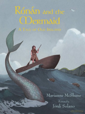 Rónán and the Mermaid: A Tale of Old Ireland - Marianne McShane [KSIĄŻKA]