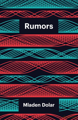 Rumors (Theory Redux) - Mladen Dolar [KSIĄŻKA]