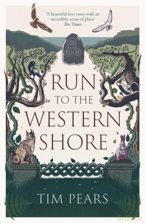 Run to the Western Shore: 'Surprising, poignant, elemental' novel from award-winning author - Tim Pears [KSIĄŻKA]