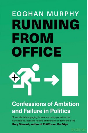 Running From Office: Confessions of Ambition and Failure in Politics - Eoghan Murphy [KSIĄŻKA]