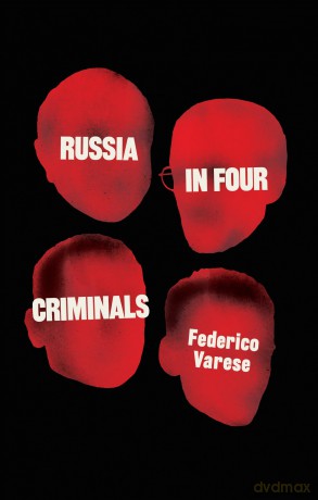 Russia in Four Criminals - Federico Varese [KSIĄŻKA]