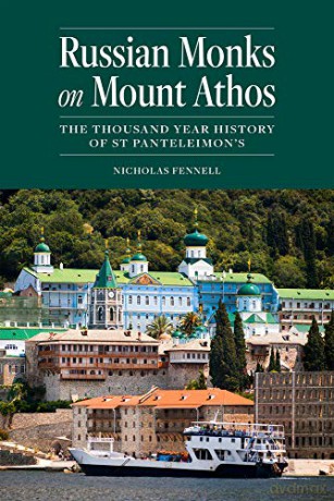 Russian Monks on Mount Athos: The Thousand Year History of St Panteleimon's - Nicholas Fennell [KSIĄŻKA]