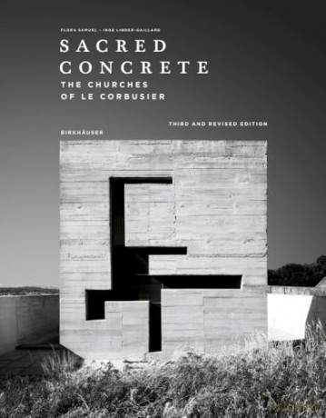 Sacred Concrete: The Churches of Le Corbusier - Flora Samuel [KSIĄŻKA]
