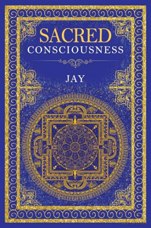 Sacred Consciousness - Jay [KSIĄŻKA]