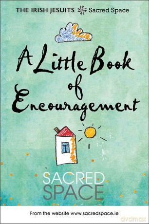 Sacred Space: A Little Book o Encouragement - Irish Jesuits [KSIĄŻKA]