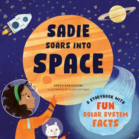 Sadie Soars Into Space: A Storybook with Fun Solar System Facts (Stem Storybooks for Toddlers) - Arezu Sarvestani [KSIĄŻKA]