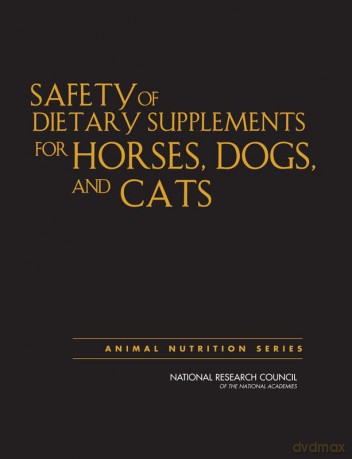 Safety of Dietary Supplements for Horses, Dogs, and Cats (Animal Nutrition Series) - National Research Council (U. S.) [KSIĄŻKA]