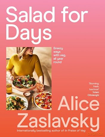 Salad for Days: Breezy ways with veg, all year round - Alice Zaslavsky [KSIĄŻKA]