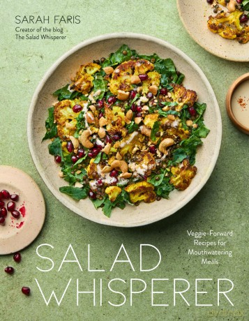 Salad Whisperer: Veggie-Forward Recipes for Mouthwatering Meals - Sarah Faris [KSIĄŻKA]