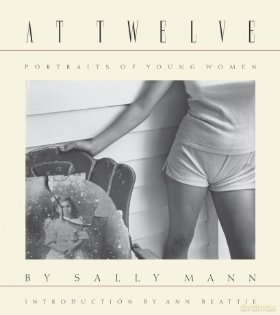 Sally Mann: At Twelve, Portraits of Young Women (30th Anniversary Edition) - Sally Mann [KSIĄŻKA]
