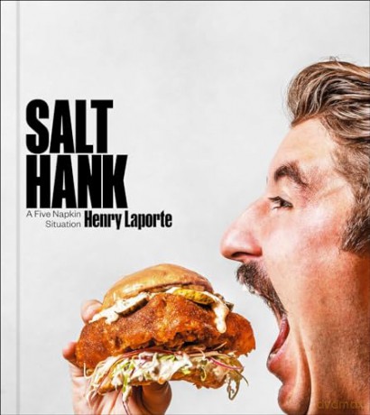 Salt Hank: A Five Napkin Situation (A Cookbook) - Henry Laporte [KSIĄŻKA]