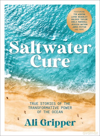 Saltwater Cure: True stories of the transformative power of the ocean - Ali Gripper [KSIĄŻKA]