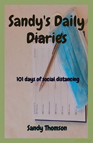 Sandy's Daily Diaries: 101 days of social distancing - Sandy Thomson [KSIĄŻKA]