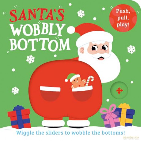 Santa's Wobbly Bottom: A fun-filled new novelty board book series with sliders to wobble, perfect for Christmas! (WOBBLY BOTTOMS) - Kit Frost [KSIĄŻKA]