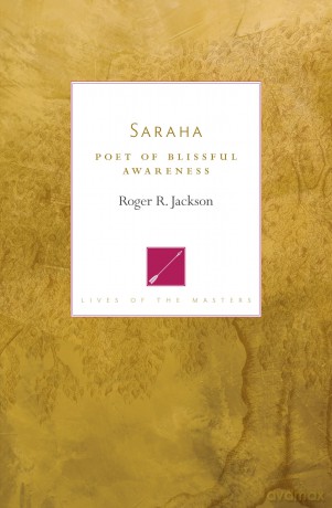 Saraha: Poet of Blissful Awareness (Lives of the Masters) - Roger R. Jackson [KSIĄŻKA]