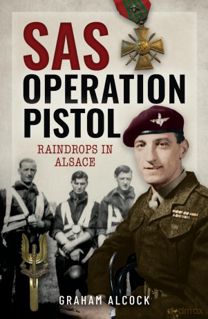 SAS Operation Pistol: Raindrops in Alsace - Graham Alcock [KSIĄŻKA]