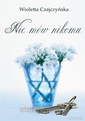 Nie mów nikomu [KSĄŻKA]