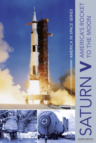 Saturn V: America's Rocket to the Moon: 5 (America in Space Series, 5) - Eugen Reichl [KSIĄŻKA]