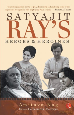Satyajit Ray's Heroes and Heroines - Amitava Nag [KSIĄŻKA]