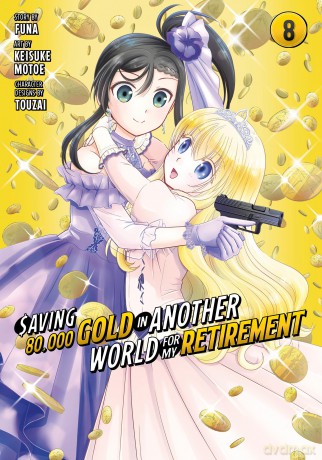 Saving 80,000 Gold in Another World for My Retirement 8 (Manga) (SAVING 80K GOLD IN ANOTHER WORLD GN) [KSIĄŻKA]