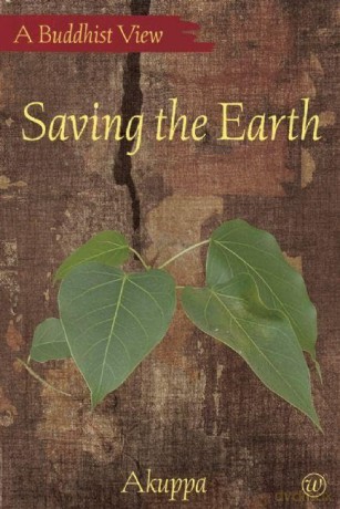 Saving the Earth: A Buddhist View: No. 1 - Akuppa [KSIĄŻKA]