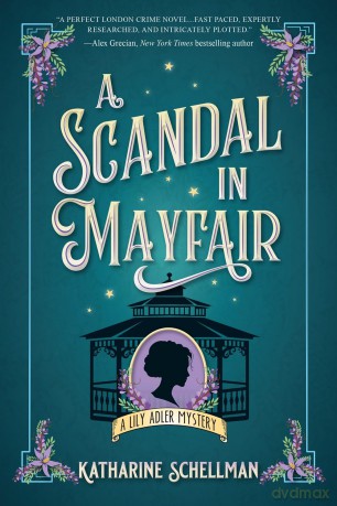 Scandal in Mayfair, A: 5 (LILY ADLER MYSTERY, A) - Katharine Schellman [KSIĄŻKA]