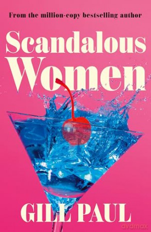 SCANDALOUS WOMEN PB: Mad Men meets book publishing in this juicy summer book you NEED for 2024 - Gill Paul [KSIĄŻKA]