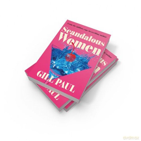 SCANDALOUS WOMEN PB: Mad Men meets book publishing in this juicy summer book you NEED for 2024 - Gill Paul [KSIĄŻKA]