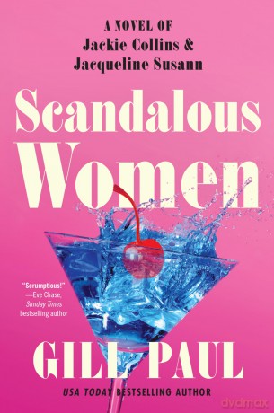 Scandalous Women: A Novel of Jackie Collins and Jacqueline Susann - Gill Paul [KSIĄŻKA]