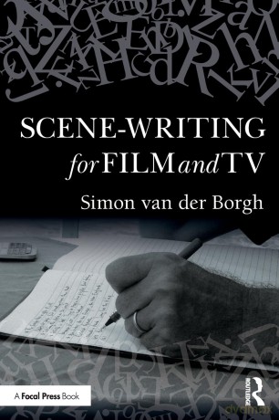 Scene-writing for Film and TV - Simon van der Borgh [KSIĄŻKA]