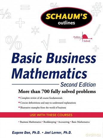 Schaum's Outline of Basic Business Mathematics, 2ed (Schaum's Outline Series) (SCHAUMS' BUSINESS ECONOMICS) - Eugene Don [KSIĄŻKA]