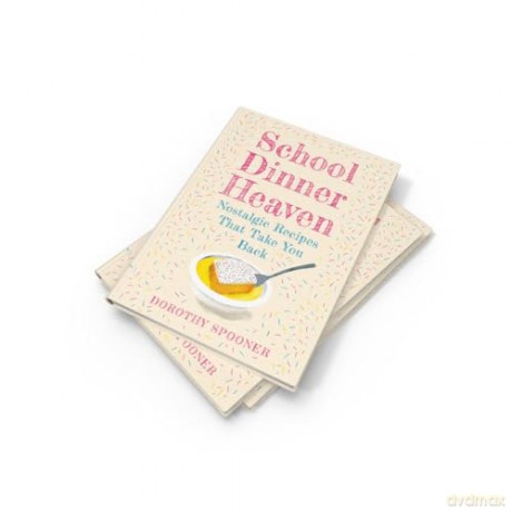 School Dinner Heaven: Take a nostalgic trip down memory lane with the best canteen recipes from your school days in this delicious cookbook. - Dorothy Spooner [KSIĄŻKA]