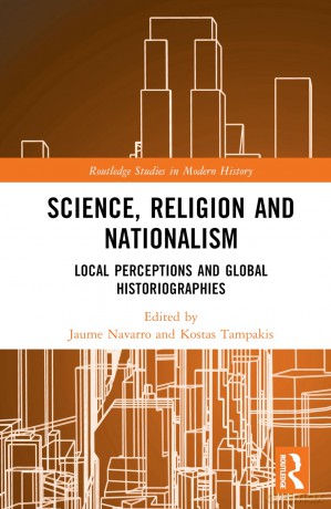Science, Religion and Nationalism: Local Perceptions and Global Historiographies (Routledge Studies in Modern History) - Jaume Navarro [KSIĄŻKA]