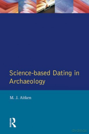 Science-Based Dating in Archaeology (Longman Archaeology Series) - M.J. J. Aitken [KSIĄŻKA]
