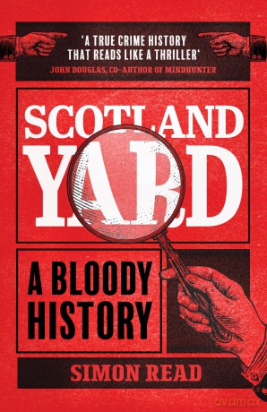 Scotland Yard: A Bloody History - Simon Read [KSIĄŻKA]