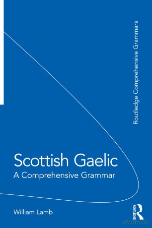 Scottish Gaelic: A Comprehensive Grammar (Routledge Comprehensive Grammars) - William Lamb [KSIĄŻKA]